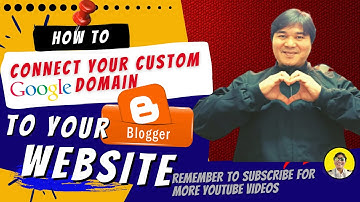 HOW TO CONNECT YOUR CUSTOM GOOGLE DOMAIN NAME TO YOUR BLOGGER WEBSITE