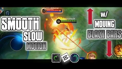 SMOOTH SLOW MOTION / SMOOTH BLACK BARS  TUTORIAL | MLBB | CAPCUT | SMOOTH ACTION CAM | ALIGHT MOTION