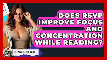 Does RSVP Improve Focus And Concentration While Reading? - Ultimate Study Hacks
