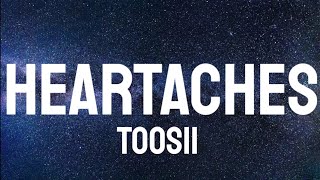 Toosii - Heartaches ( Lyrics )