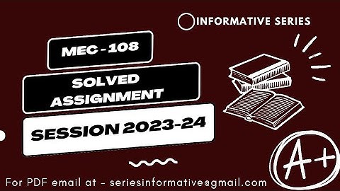 Mec - 108 solved assignment 2023-24 | IGNOU | INFORMATIVE SERIES