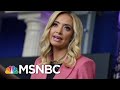 WH Reporter Says Kayleigh McEnany Treats Briefings Like Campaign Event | Morning Joe | MSNBC