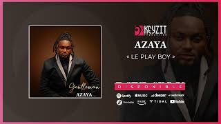AZAYA - LE PLAY BOY (Audio)