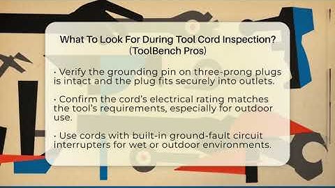 What To Look For During Tool Cord Inspection? (ToolBench Pros) - ToolBench Pros
