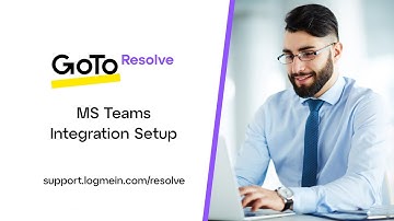 GoTo Resolve - MS Teams Integration Setup