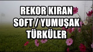 Rekor Kıran Soft / Yumuşak Türküler [HD 2021 - KESİNTİSİZ] #türkü screenshot 4