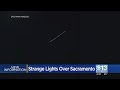 Here&#39;s what those strange lights over Sacramento were