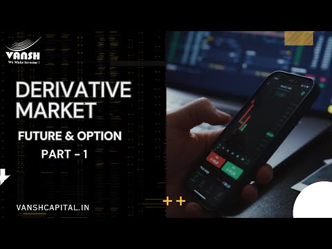 Derivative Market   Part 1 - video from Vansh Training