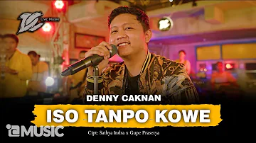 DENNY CAKNAN - ISO TANPO KOWE (OFFICIAL LIVE MUSIC) - DC MUSIK