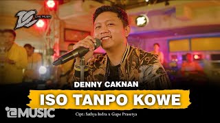 DENNY CAKNAN - ISO TANPO KOWE (OFFICIAL LIVE MUSIC) - DC MUSIK chords