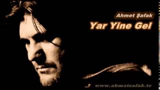 Yar Yine Gel Ahmet şafak