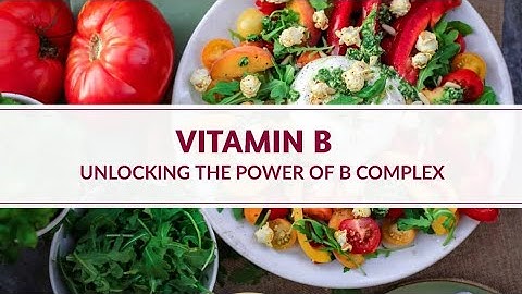 Unlocking the power of Vitamin B. Your Ultimate Guide
