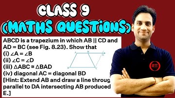 ABCD is a trapezium in which AB || CD and AD = BC (see Fig. 8.14). Show that (i) ∠ A = ∠ B (ii) ∠ C