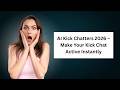 AI Kick Chatters 2026 – Make Your Kick Chat Active Instantly (Step-by-Step Growth Guide)