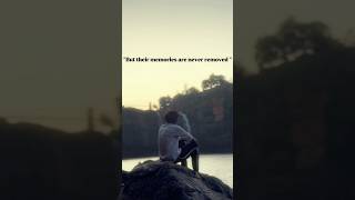 “But their memories are never removed #quotes #broken #contentcreator #life #lesson