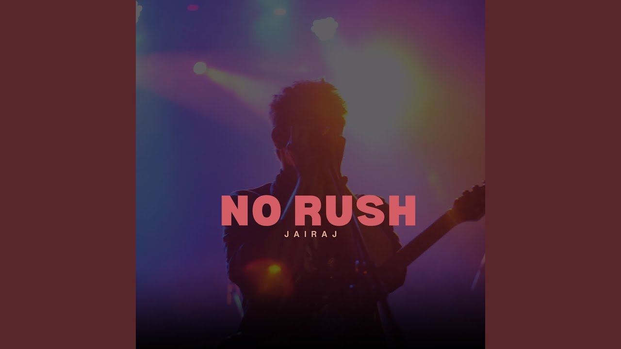 Watch No Rush on YouTube Watch No Rush on YouTube