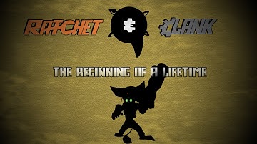 Ratchet and Clank 1: The Beginning of a Lifetime