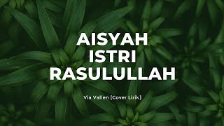 Via Vallen - Aisyah Istri Rasulullah [Cover Lirik]
