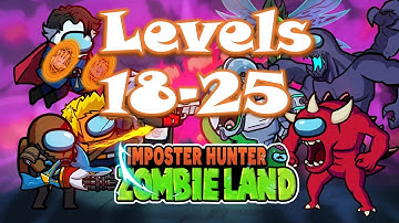 Impostor Hunter: Zombieland - Gameplay Walkthrough Part 1 Levels 18-25