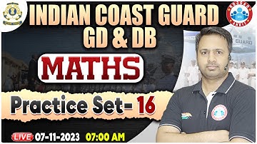 Indian Coast Guard 01/2024, ICG Maths Practice Set 16, Indian Cost Guard GD & DB Maths By Rakesh Sir