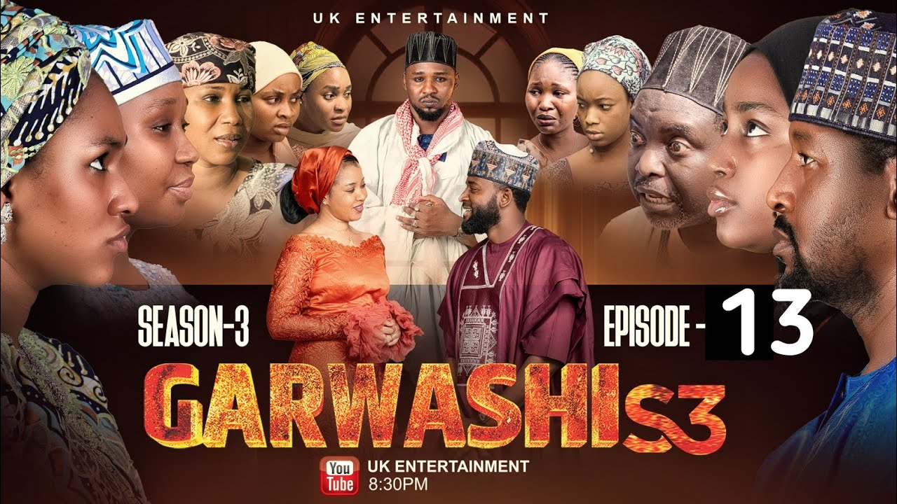 GARWASHI Season 3 Episode 13 – Hausa Series 2025 | Full Episode | Trending Hausa Drama