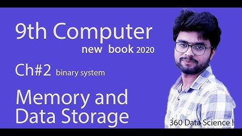 9th Class Computer New Book| Chapter 2-Lec 3 | Memory and Data Storage