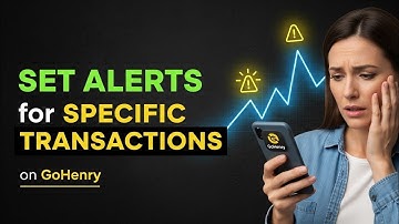 How to Set Custom Alerts for Specific Transactions on Gohenry