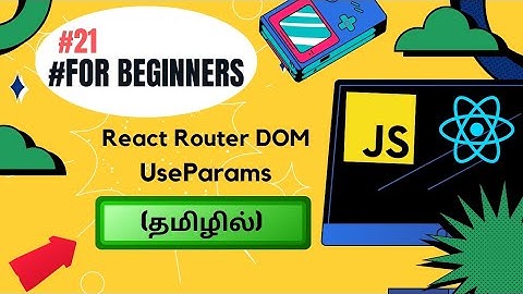 #21 USEPARAMS 🔄 IN REACT APP ⚛️TUTORIAL FOR BEGINNERS IN TAMIL💻🚀 #codewithaswin #reactjs #react #js