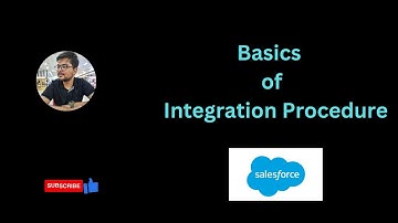 Basics of Integration Procedure | Omnistudio Developer