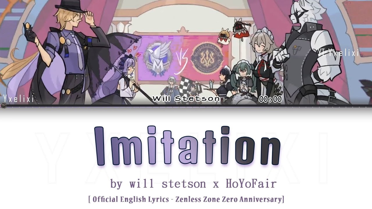 Imitation - Will Stetson x HoYoFair Official English Lyrics - ZZZ Anniversary