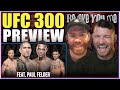 Believe you me podcast ufc 300 preview spectacular ft paul felder