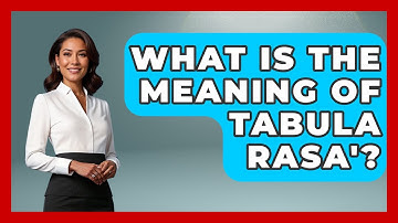 What Is The Meaning Of Tabula Rasa