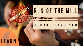 George Harrison's Acoustic Guitar Tutorial: Learn to Play 'Run of the Mill' (short version)