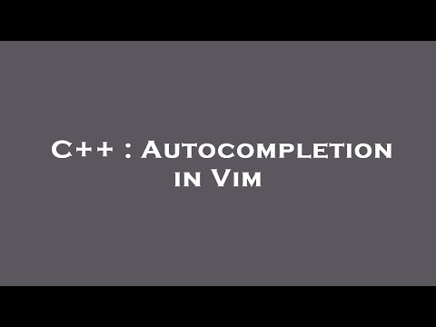 C++ : Autocompletion in Vim