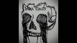 Dark Times