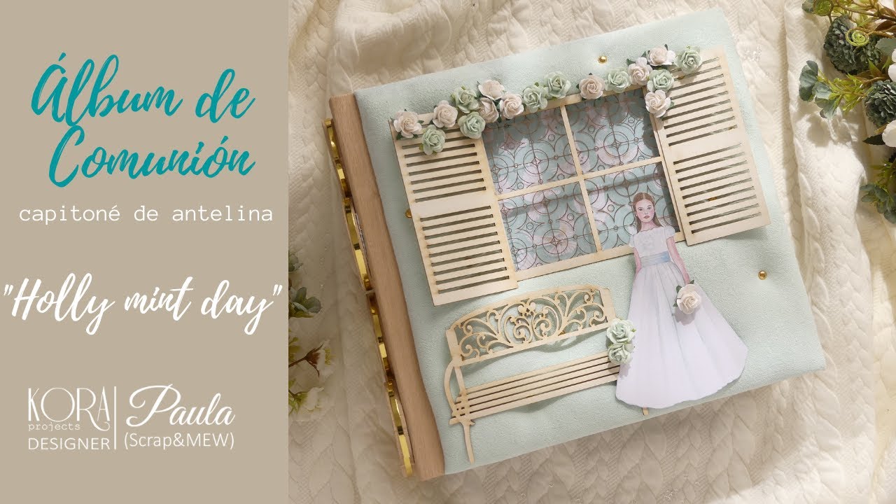 TUTORIAL: ALBUM de comunión de niña. Scrapbooking. Kora projects.