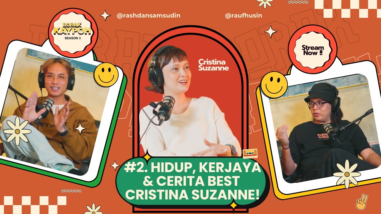 BORAK KAYPOH S3 - EP 2 Hidup, Kerjaya & Cerita Best Cristina Suzanne! | Cristina Suzanne