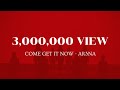 COME GET IT NOW - AR3NA | 3,000,000 VIEW !!!