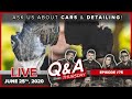 ASK US ALL About Cars &amp; Detailing! | Q&amp;A Thursday #75 | June 25th, 2020