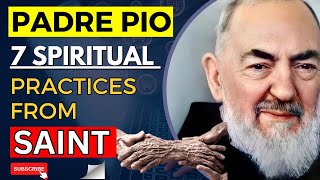 ✝️ Unveiling The Ways Of Padre Pio: 7 Spiritual Practices For Powerful Prayers ?