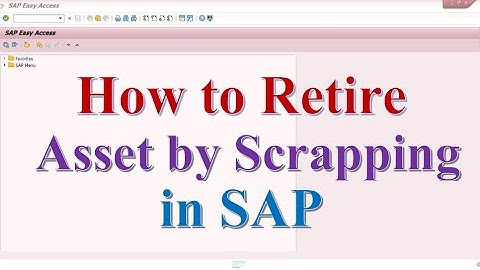 How to Retire Asset by Scrapping in SAP