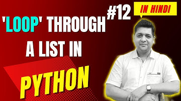 Loop Through a List in Python || Complete Python Tutorial For Beginners in Hindi (With Notes) #12