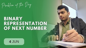 POTD- 04/06/2024 | Binary representation of next number | Problem of the Day | GeeksforGeeks