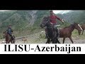 Azerbaijan/Ilisu (Hidden diamond of the Caucasus) Part 29