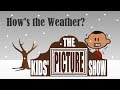 How's the Weather? - The Kids' Picture Show (Fun & Educational Learning Video)