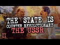 Leninist USSR | The State is Counter Revolutionary (Part 2)