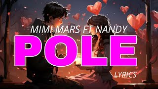 Mimi Mars Ft Nandy  - Pole Lyrics