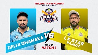 Day 2Match 1Lkstar Rajkot Vs Delhi Dhamakabhiwandi Dhamaka Big Bash 2023