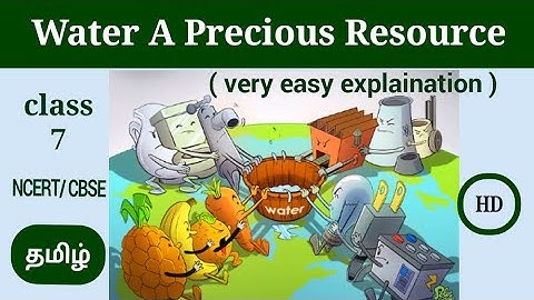 Water A Precious Resource | NCERT | CBSE | class 7 - chapter 16 | water a precious resource | Tamil