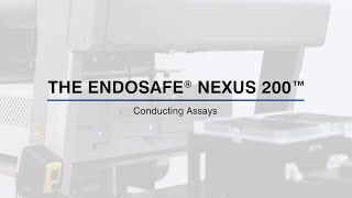 The Endosafe® Nexus 200™: Conducting Assays